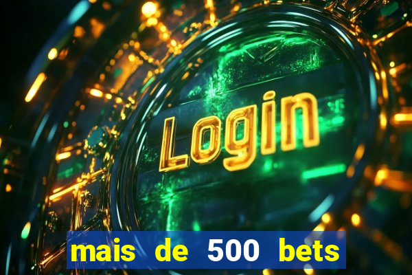 mais de 500 bets vai sair do ar