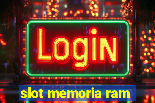 slot memoria ram