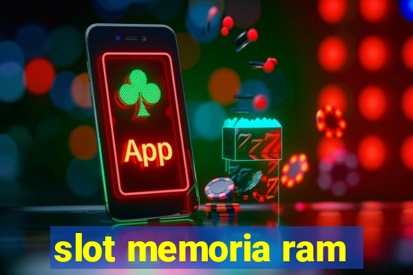 slot memoria ram