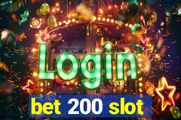 bet 200 slot