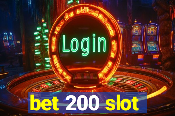 bet 200 slot