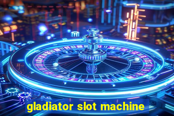 gladiator slot machine