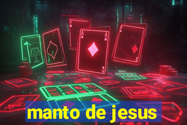 manto de jesus