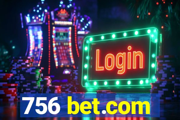 756 bet.com