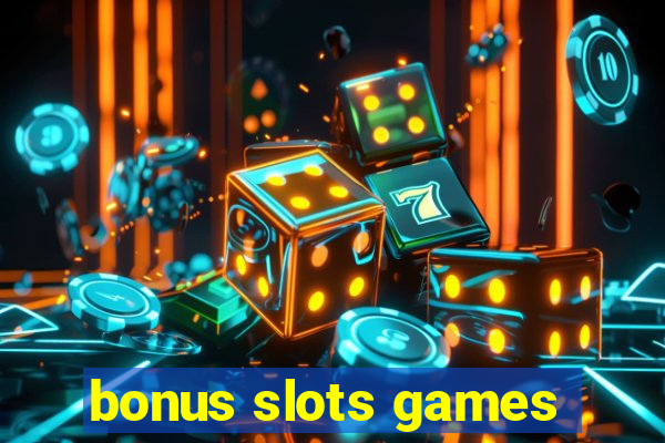 bonus slots games