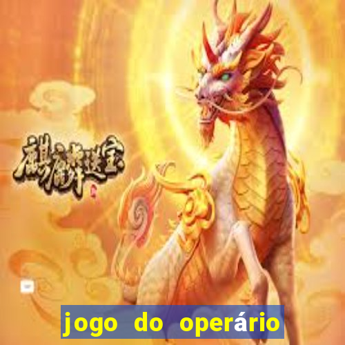 jogo do operário ao vivo