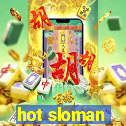 hot sloman