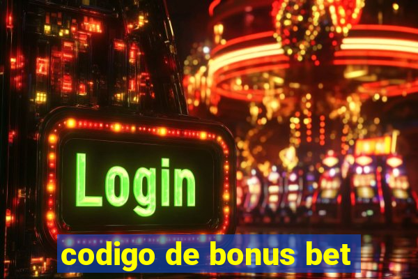 codigo de bonus bet