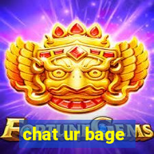 chat ur bage