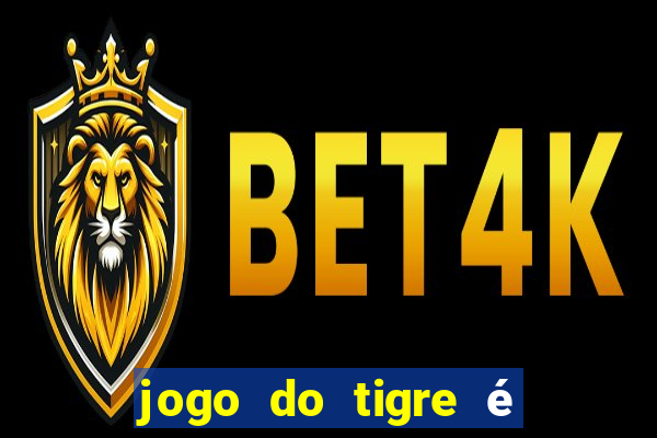 jogo do tigre é legalizado no brasil