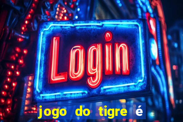 jogo do tigre é legalizado no brasil