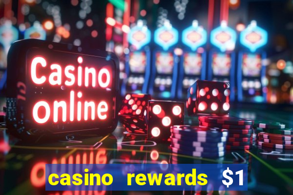 casino rewards $1 deposit bonus