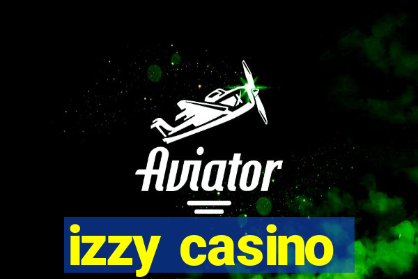 izzy casino