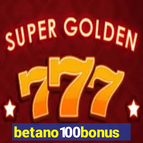 betano100bonus