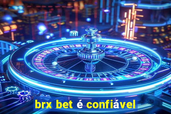 brx bet é confiável