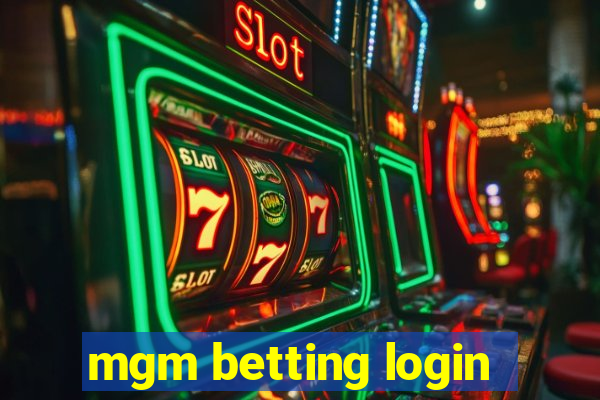 mgm betting login