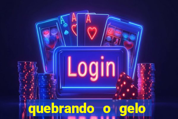 quebrando o gelo ler online