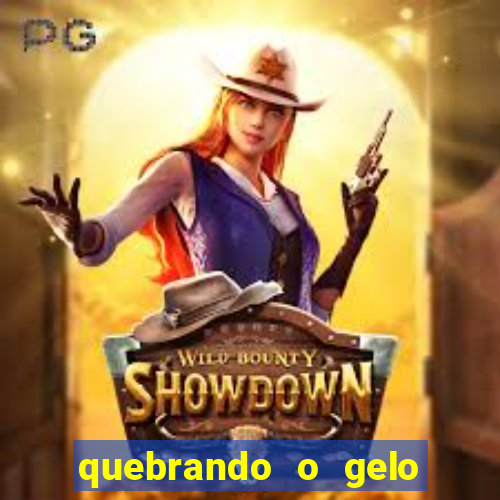 quebrando o gelo ler online