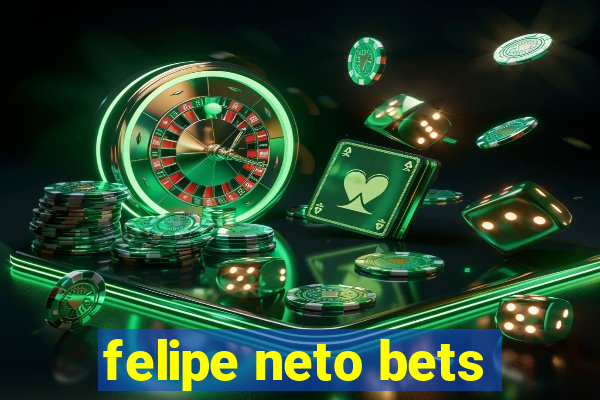 felipe neto bets