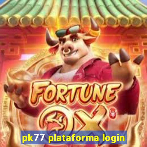 pk77 plataforma login