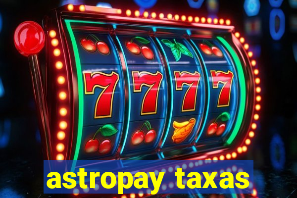 astropay taxas