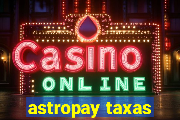 astropay taxas