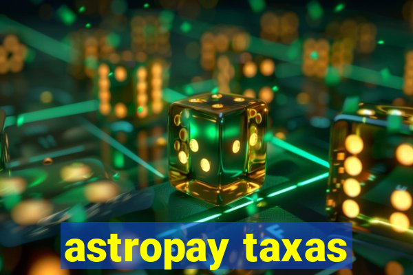 astropay taxas