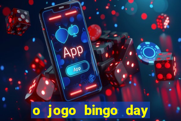 o jogo bingo day paga mesmo