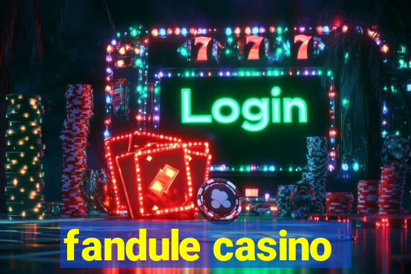 fandule casino