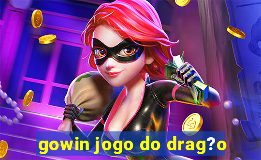 gowin jogo do drag?o