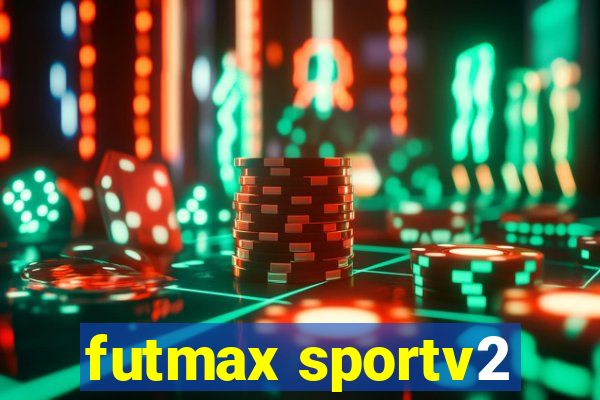 futmax sportv2