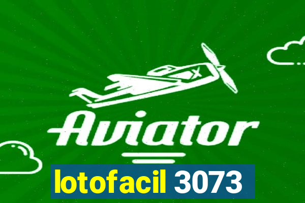 lotofacil 3073