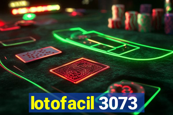 lotofacil 3073