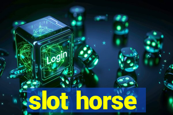 slot horse