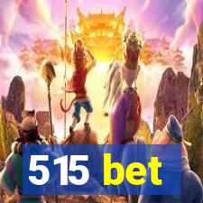 515 bet