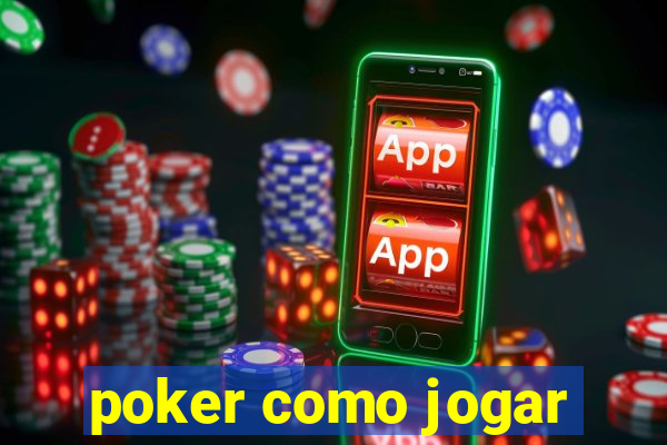 poker como jogar