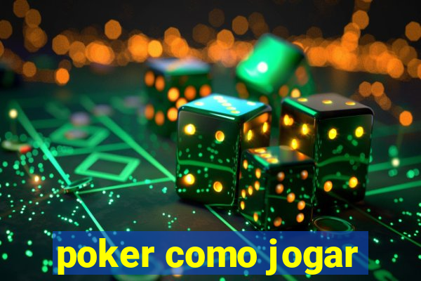 poker como jogar