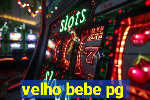 velho bebe pg