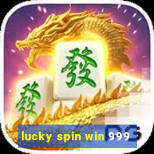 lucky spin win 999