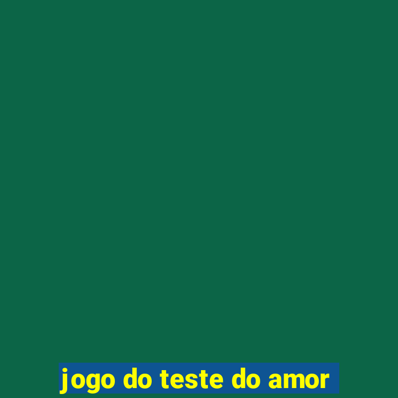 jogo do teste do amor