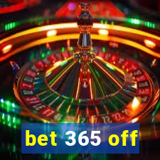 bet 365 off