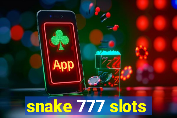 snake 777 slots