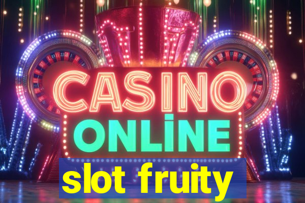 slot fruity