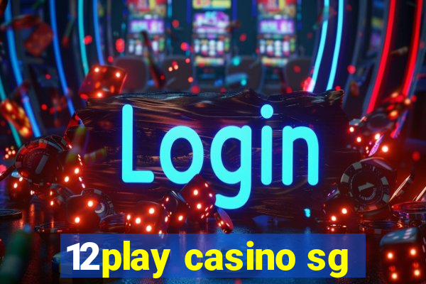 12play casino sg