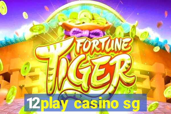 12play casino sg