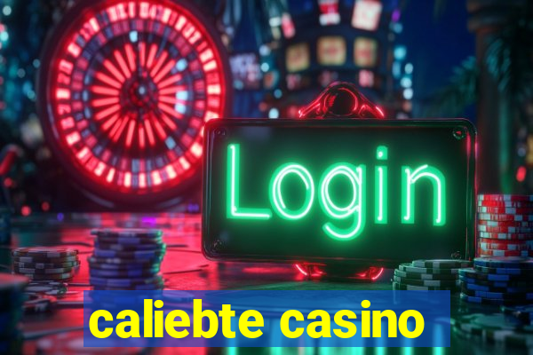 caliebte casino