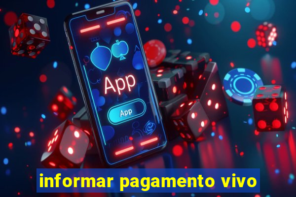 informar pagamento vivo