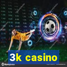 3k casino