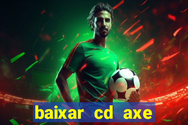 baixar cd axe bahia 2000 gratis