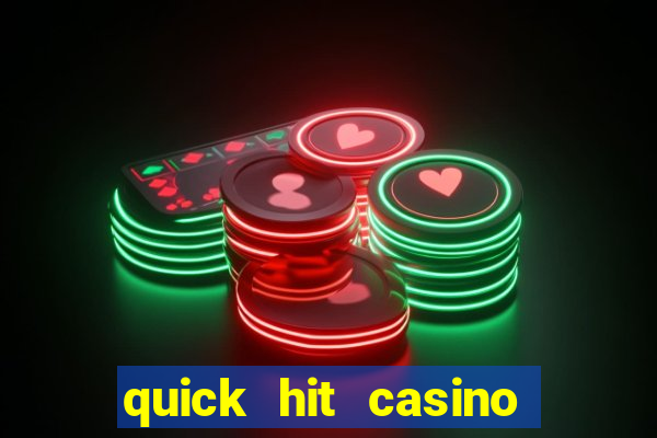 quick hit casino slots games